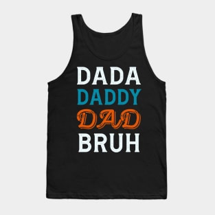 Dada Daddy Dad Bruh, Funny Dad Names Tank Top